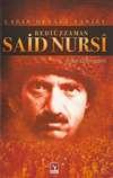 Bediüzzaman Said Nursi (Çağın Devasa Tanığı)